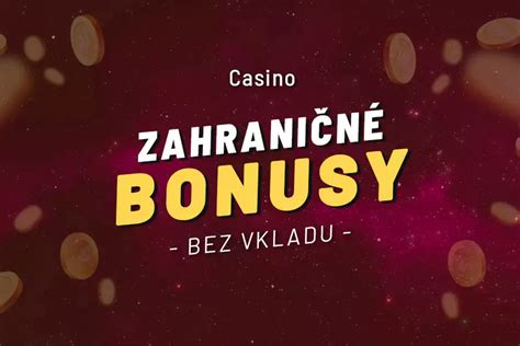 ZAHRANIČNÉ ONLINE CASINO ️ Získajte bonus bez vkladu.